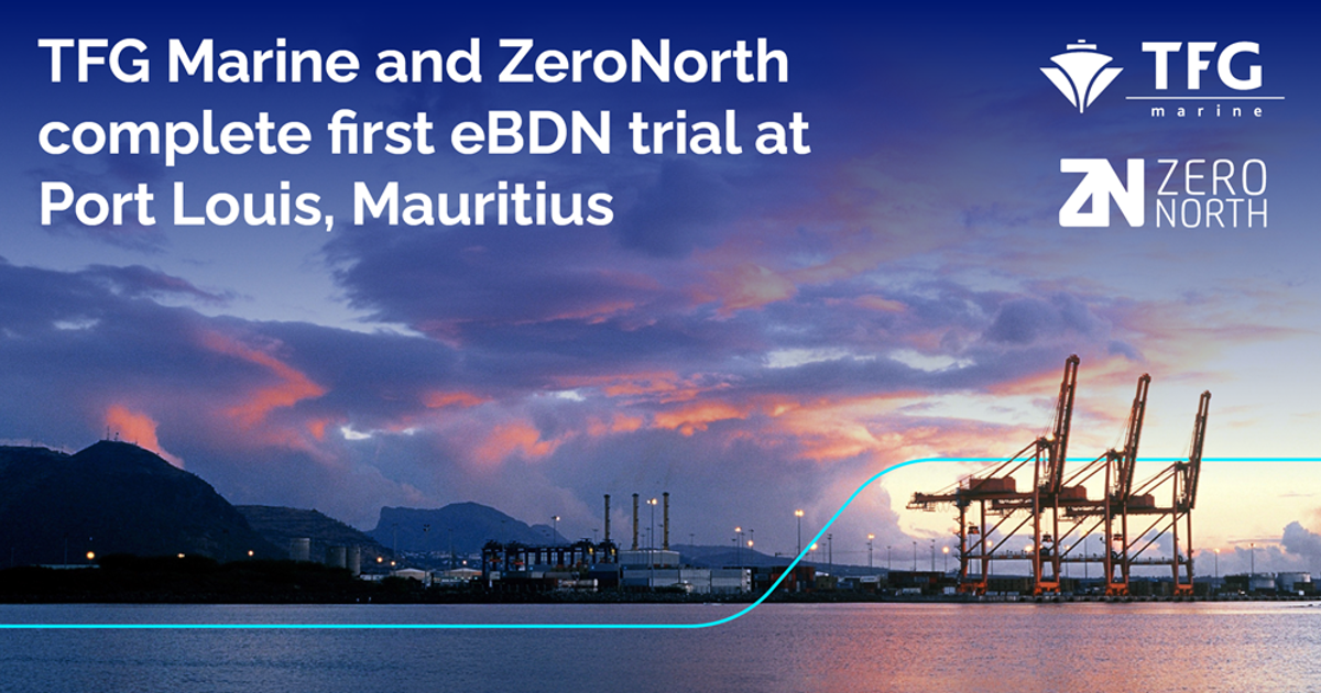 TFG Marine and ZeroNorth complete first eBDN trial at Port Louis ...